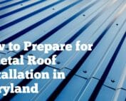 How to Prepare for a Metal Roof Installation in Maryland