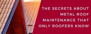 Metal Roof Maintenance Secret